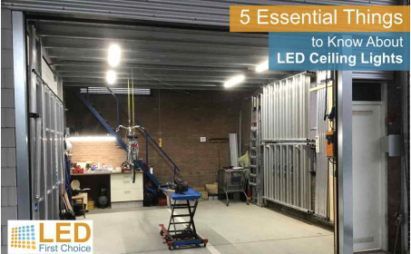 5 Essential Things to Know About LED Ceiling Lights 5 Essential Things to Know About LED Ceiling Lights
