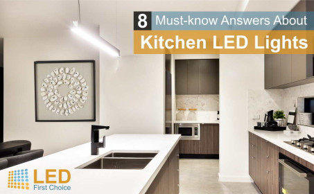 8 Must-know Answers About LED Kitchen Lights.