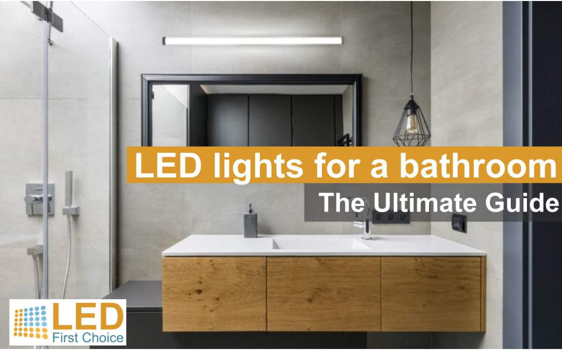 LED lights for a bathroom: The Ultimate Guide